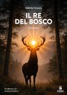 Il re del bosco di Valerio Crusco edito da Passaggio al Bosco