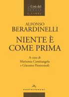 Niente è come prima di Alfonso Berardinelli edito da Castelvecchi