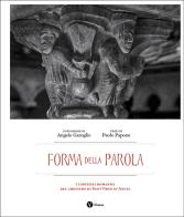 Forma della parola. I capitelli romanici del chiostro di Sant'Orso in Aosta. Ediz. italiana e francese di Angelo Garoglio, Paolo Papone edito da Nomos Edizioni