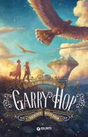 Il lungo viaggio di Garry Hop di Moony Witcher edito da Giunti Editore