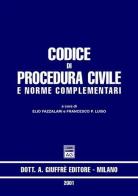 Codice di procedura civile e norme complementari. Aggiornato al 1º luglio 2001 di Elio Fazzalari, Francesco P. Luiso edito da Giuffrè