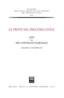 Le prove nel processo civile. Atti del 25° Convegno nazionale (Cagliari, 7-8 ottobre 2005) edito da Giuffrè