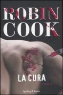 La cura di Robin Cook edito da Sperling & Kupfer