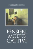 Pensieri molto cattivi di Ferdinando Jacopini edito da Youcanprint