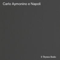 Carlo Aymonino e Napoli. Ediz. illustrata edito da Thymos Books