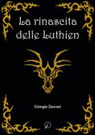 La rinascita delle Luthien di Giorgia Zaccari edito da Altromondo Editore di qu.bi Me