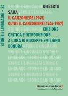 Il Canzoniere (1945)-Oltre il Canzoniere (1946-1957). Ediz. critica di Umberto Saba edito da libreriauniversitaria.it