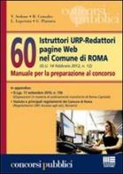 60 Istruttori URP-Redattori pagine Web nel Comune di Roma. Manuale per la preparazione al concorso edito da Maggioli Editore