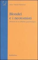 Blondel e i neotomisti. Momenti di un dibattito epistemologico di Anna V. Fabriziani edito da Rubbettino