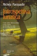 Introspettiva lunatica di Michela Piacquadio edito da L'Autore Libri Firenze