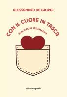 Con il cuore in tasca. Educare al sentimento di Alessandro De Giorgi edito da Esperidi