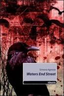 Waters end street. Ediz. italiana di Simona Agresta edito da Gruppo Albatros Il Filo