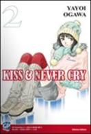 Kiss & never cry vol.2 di Yayoi Ogawa edito da GP Manga
