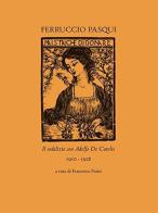 Ferruccio Pasqui. Il sodalizio con Adolfo De Carolis 1910-1928 edito da De Luca Editori d'Arte