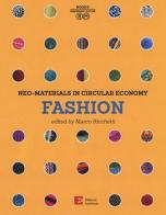 Neo-materials in the circular economy. Fashion. Ediz. a colori edito da Edizioni Ambiente
