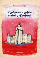 D'amore e arte e altri naufragi di Fausto Zancuoghi edito da Este Edition