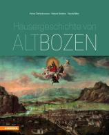 Hausergeschichte von Altbozen di Heinz Tiefenbrunner, Hubert Seidner, Gerald Mair edito da Athesia