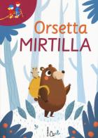 Orsetta Mirtilla: Gli occhiali della fantasia-In tanti è meglio. Ediz. a colori di Isabella Paglia edito da Il Castoro