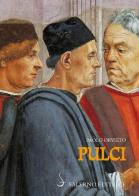 Pulci. Luigi e una famiglia di poeti di Paolo Orvieto edito da Salerno Editrice