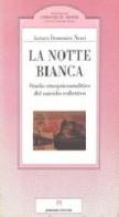 La notte bianca. Studio etnopsicoanalitico del suicidio collettivo di Domenico A. Nesci edito da Armando Editore