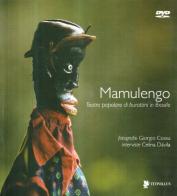 Mamulengo. Teatro popolare di burattini in Brasile. Con DVD di Giorgio Cossu, Celina Dávila edito da Titivillus