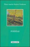 Poesìas. Ediz. italiana e spagnola di Flora Amelia Suàrez Càrdenas edito da Tabula Fati