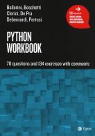 Python workbook. 70 questions and 134 exercises with comments di Massimo Ballerini, Dario Boschetti edito da EGEA Tools