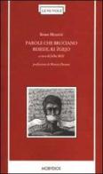 Parole che bruciano-Besede, ki Zgejo. Testo originale a fronte di Brane Mozetic edito da Mobydick (Faenza)