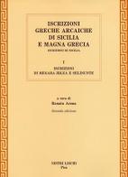 Iscrizioni greche arcaiche di Sicilia e Magna Grecia vol.1 di Renato Arena edito da Nistri-Lischi