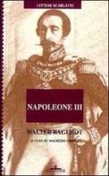 Napoleone III. Lettere sul colpo di Stato francese del 1851 di Walter Bagehot edito da Ideazione