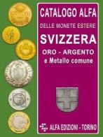 Catalogo euro-unificato Alfa delle monete Svizzere. di Alberto Boasso, Sergio Gullino edito da Alfa Edizioni