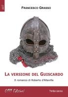 La versione del Guiscardo di Francesco Grasso edito da 0111edizioni