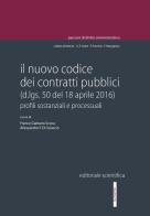 Il nuovo codice dei contratti pubblici (d.lgs. 50 del 18 aprile 2016). Profili sostanziali e processuali edito da Editoriale Scientifica