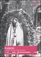 Fuoco. Il cinema di Gian Vittorio Baldi. Con DVD edito da Edizioni Cineteca di Bologna