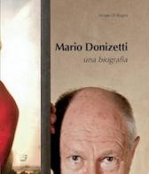Mario Donizetti. Una biografia di Iacopo Di Bugno edito da Cinquesensi