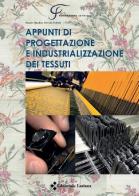 Appunti di progettazione e industrializzazione dei tessuti di Fausto Quadrio, Davide Gobetti edito da Editoriale Lariana