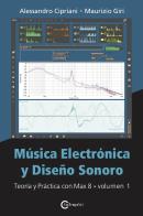 Música electrónica y diseño sonoro vol.1 di Alessandro Cipriani, Maurizio Giri edito da ConTempoNet