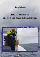 Io, il mare e il mio Sogno Atlantico di Sergio Davì edito da Elpìs
