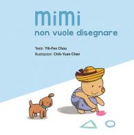 Mimi non vuole disegnare di Chou Yih-Fen edito da Picarona Italia