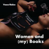 Women and (my) books di Vasco Rialzo edito da Youcanprint
