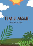 Tim e Maui di Lidia Napoli edito da Youcanprint