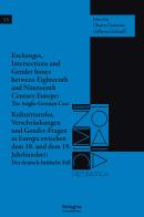 Exchanges, intersections and gender issues between eighteenth and nineteenth century europe: the anglo-german case-Kulturtransfer, Verschränkungen und Gender-Fragen edito da Bologna University Press