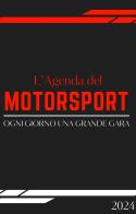 L' agenda del motorsport 2024 edito da ADT Esports Academy