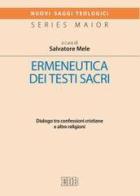 Ermeneutica dei testi sacri. Dialogo tra confessioni cristiane e altre religioni di Luigi Orlando, Scialom Bahbout, Frédéric Manns edito da EDB