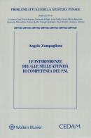 Le interferenze del g.i.p. nelle attività di competenza del p.m. di Angelo Zampaglione edito da CEDAM