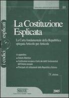 La Costituzione esplicata. La Carta fondamentale della Repubblica spiegata articolo per articolo edito da Edizioni Giuridiche Simone