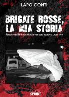 Brigate Rosse, la mia storia di Lapo Conti edito da Booksprint