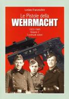Le pistole della Wehrmacht (1933-1945) vol.2 di Loriano Franceschini edito da Editoriale Olimpia