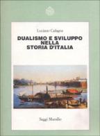 Dualismo e sviluppo nella storia d'Italia di Luciano Cafagna edito da Marsilio