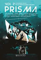 Prisma. Le diverse facce della fantascienza italiana vol.2 edito da Moscabianca Edizioni